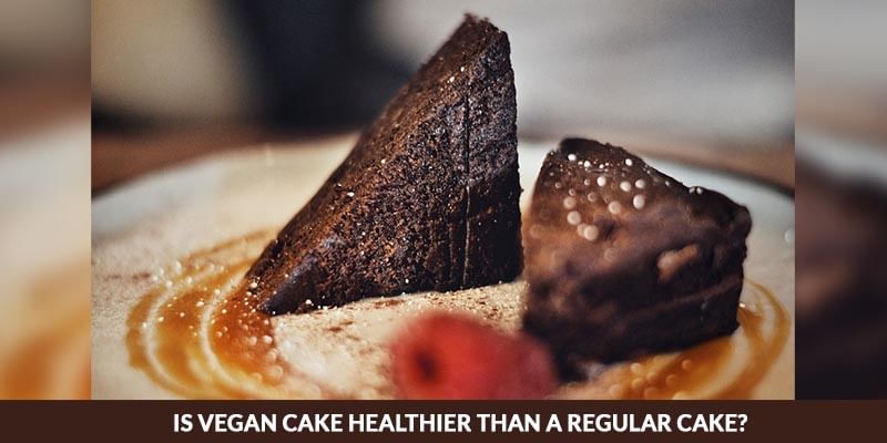 Is Vegan Cake Healthier Than A Regular Cake?